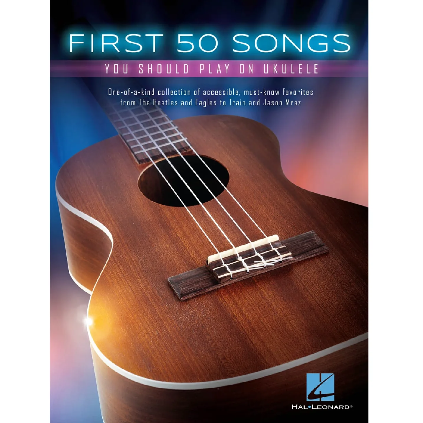 Hal Leonard HL00149250 First 50 Songs You Should Play on Ukulele