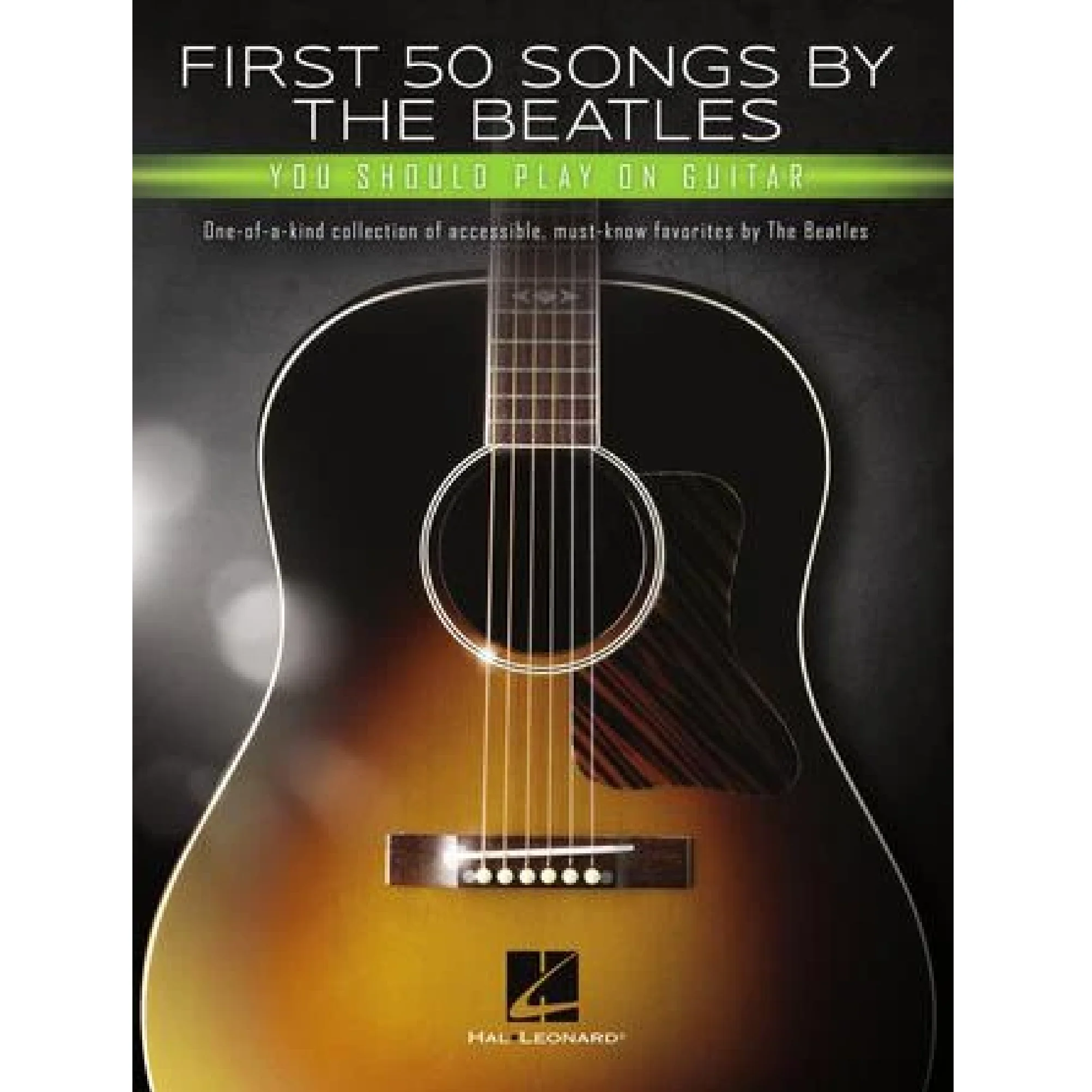 Hal Leonard HL00295323 First 50 Songs by the Beatles You Should Play on Guitar, Guitar Collection