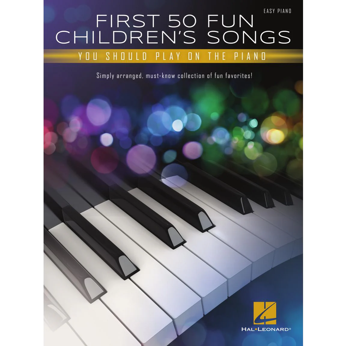 Hal Leonard HL00355369 First 50 Fun Children's Songs You Should Play On Piano