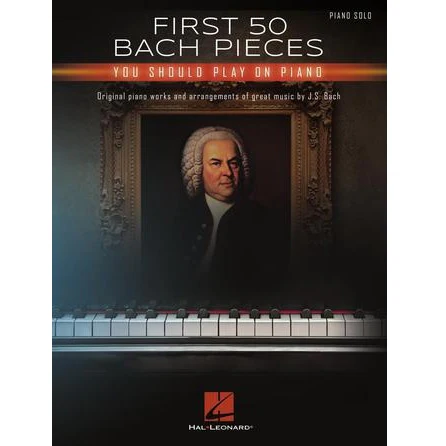 Hal Leonard HL00360534 First 50 Bach Pieces You Should Play On The Piano